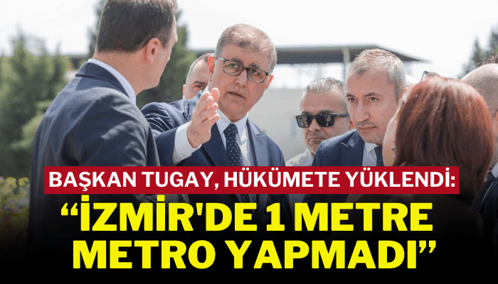 Başkan Tugay, Bornova'da hükümete yüklendi: İzmir'de 1 metre metro yapmadı