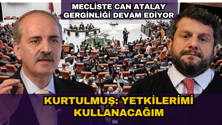 Can Atalay tartışması… TBMM Başkanı Kurtulmuş’tan tepki