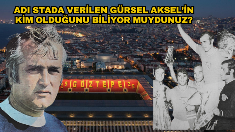 Göztepe'nin Koca kaptanı Gürsel Aksel'in roman gibi hayatı