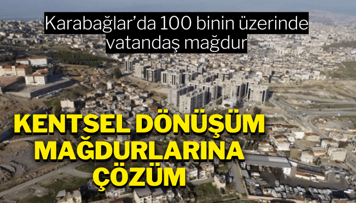 Karabağlar kentsel dönüşüm mağdurları için komisyon kurulacak