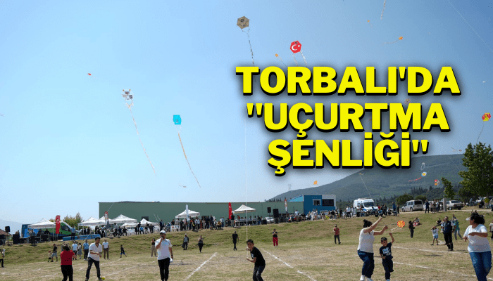 Torbalı'da 'Uçurtma Şenliği'