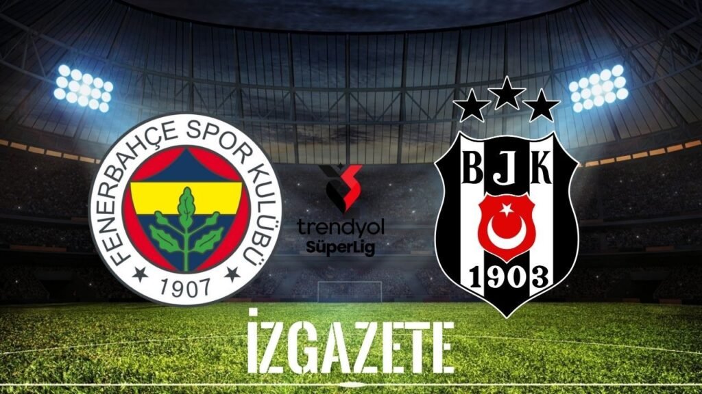 Fenerbahçe – Beşiktaş maçı ne zaman, saat kaçta ve hangi kanalda?