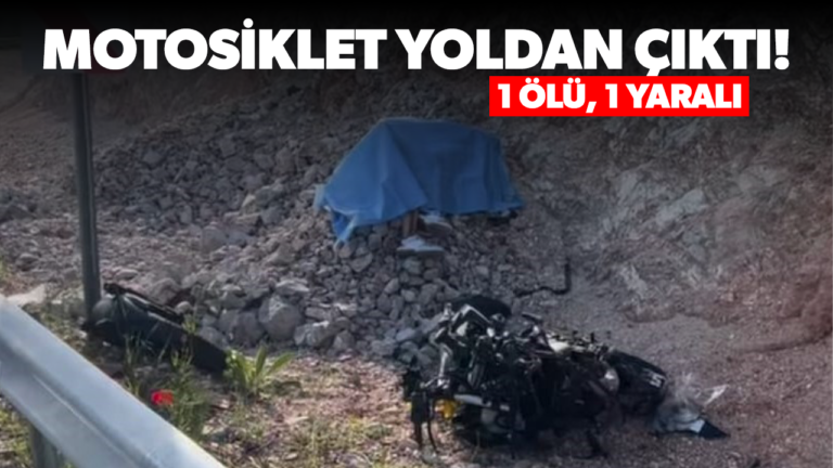 Motosiklet yoldan çıktı! 1 ölü, 1 yaralı